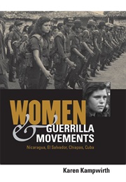 Women and Guerrilla Movements (Karen Kampwirth)