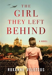 The Girl They Left Behind (Roxanne Veletzos)