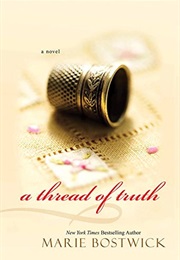 A Thread of Truth (Marie Bostwick)
