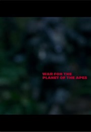 War for the Planet of the Apes. (2017)