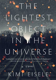 The Lightest Object in the Universe (Kimi Eisele)