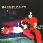 We're Going to Be Friends - The White Stripes