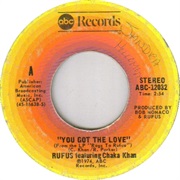 You Got the Love - Rufus Ft. Chaka Khan