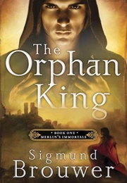 The Orphan King (Sigmund Brouwer)