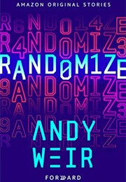 Randomize (Andy Weir)