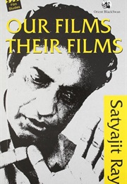 Our Films Their Films (Satyajit Ray)
