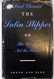 The Satin Slipper (Paul Claudel)