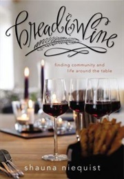Bread and Wine: A Love Letter to Live Around the Table (Shauna Niequist)