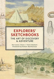 Explorers&#39; Sketchbooks: The Art of Discovery and Adventure (Huw Lewis-Jones and Kari Herbe)