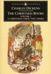 The Christmas Books:Vol. 1-A Christmas Carol/The Chimes (Charles Dickens)