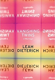 Vanishing Twins: A Marriage (Leah Dieterich)