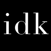 Idk