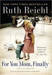 For You Mom, Finally (Ruth Reichl)