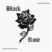 Black Rose (Gbr) - No Point Runnin (1982)