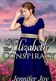 The Elizabeth Conspiracy: A Pride & Prejudice Variation (Jennifer Joy)