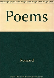 Pierre De Ronsard Poems (Pierre De Ronsard)