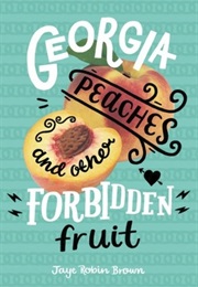 Georgia Peaches and Other Forbidden Fruit (Jaye Robin Brown (Georgia))
