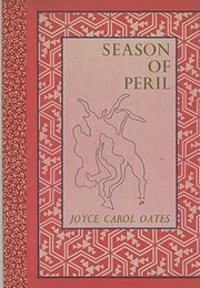 Season of Peril (Joyce Carol Oates)