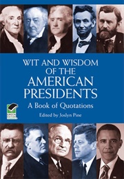 Wit and Wisdom of American Presidents (Joslyn Pine, Ed.)