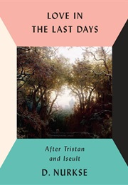 Love in the Last Days (D.Nurkse)