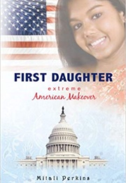 First Daughter: Extreme American Makeover (Mitali Perkins)