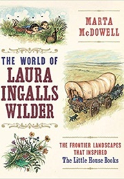 The World of Laura Ingalls Wilder (Marta Mcdowell)