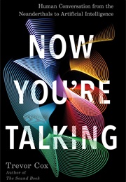 Now You're Talking (Trevor Cox)