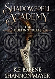 The Culling Trials (K. F Breene (Shadowspell Academy, #1))