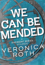 We Can Be Mended (Veronica Roth)