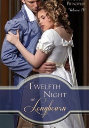 Twelfth Night at Longbourn (Given Good Principles #4) (Maria Grace)