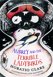 Aubrey and the Terrible Ladybirds (Horatio Clare)