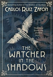 The Watcher in the Shadows (Carlos Ruiz Zafon)