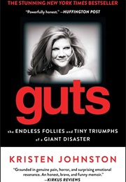 Guts: The Endless Follies and Tiny Triumphs of a Giant Disaster (Kristen Johnson)
