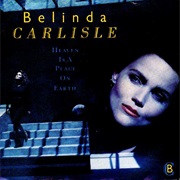 Heaven Is a Place on Earth - Belinda Carlisle