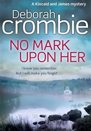 No Mark Upon Her (Deborah Crombie)