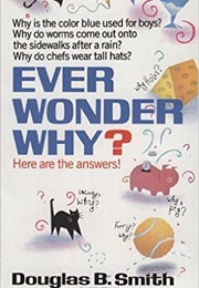 Ever Wonder Why? (Douglas B. Smith)
