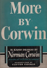 More by Corwin (Norman Corwin)
