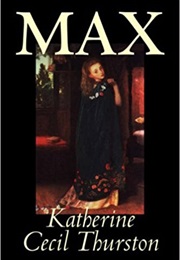 Max (Katherine Cecil Thurston)