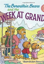The Berenstain Bears and the Week at Grandma's (Stan and Jan Berenstain)
