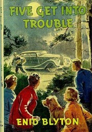 Famous Five: Five Get Into Trouble (Enid Blyton)