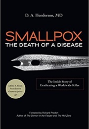 Smallpox: The Death of a Disease (D.A. Henderson)