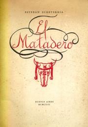 El Matadero, by Esteban Echeverría