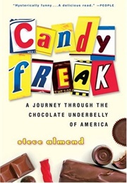 Candyfreak: A Journey Through the Chocolate Underbelly of America (Steve Almond)