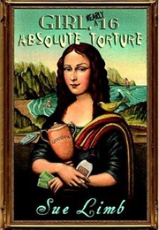 Girl, Nearly 16: Absolute Torture (Sue Limb)