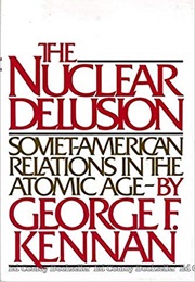 The Nuclear Delusion (George F. Kennan)