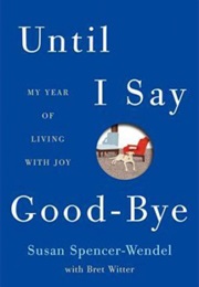 Until I Say Goodbye (Susan Spencer-Wendel)
