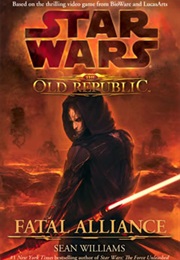 Star Wars: The Old Republic - Fatal Alliance (Sean Williams)