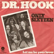 Only Sixteen - Dr. Hook