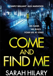 Come and Find Me (Sarah Hilary)
