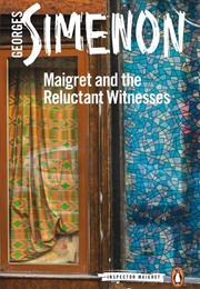 Maigret and the Reluctant Witnesses (Georges Simenon)
